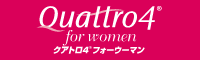 Quattro4 for Women クアトロ4 フォーウーマン